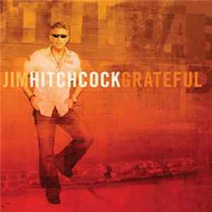 Jim Hitchcock - Grateful Mp3