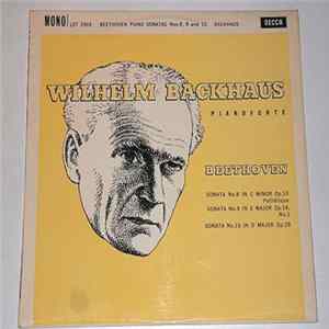 Wilhelm Backhaus - Beethoven - Sonata No. 8 In C Minor, Op. 13 Pathétique; Sonata No. 9 In E Major, Op. 14 No. 1; Sonata No. 15 In D Major, Op. 28 Mp3