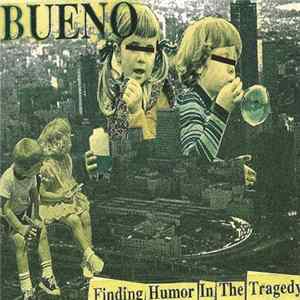 Bueno - Finding Humor In The Tragedy Mp3
