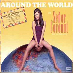 Señor Coconut And His Orchestra - Around The World With Señor Coconut And His Orchestra Mp3