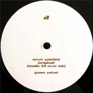 Green Velvet - Never Satisfied Mp3