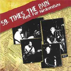 59 Times The Pain - Music For HardcorePunx Mp3