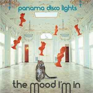 Panama Disco Lights - The Mood I'm In Mp3