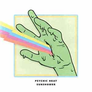 Psychic Heat - Sunshower Mp3