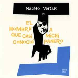 Nacho Vegas - El Hombre Que Casi Conoció A Michi Panero Mp3