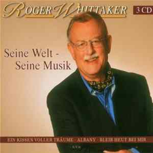 Roger Whittaker - Seine Welt - Seine Musik Mp3