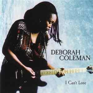 Deborah Coleman - I Can't Lose Mp3