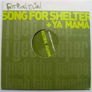 Fatboy Slim - Song For Shelter + Ya Mama Mp3