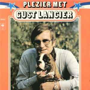 Gust Lancier - Plezier Met Gust Lancier Mp3