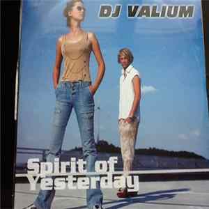 DJ Valium - Spirit Of Yesterday Mp3