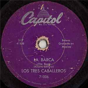 Los Tres Caballeros - El Reloj / La Barca Mp3