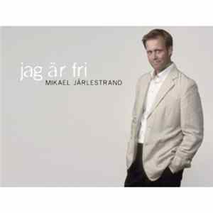 Mikael Järlestrand - Jag Är Fri Mp3