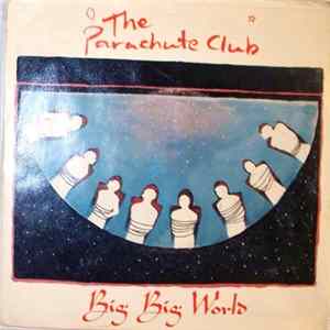 The Parachute Club - Big Big World Mp3