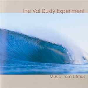 The Val Dusty Experiment - Music From Litmus Mp3