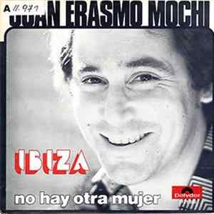 Juan Erasmo Mochi - ibiza Mp3