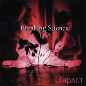 Breaking Silence - Impact Mp3