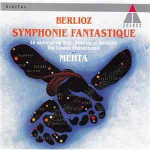 Berlioz : The London Philharmonic · Mehta - Symphonie Fantastique · Le Carnaval Romain · Béatrice Et Bénédict Mp3