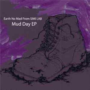 Earth No Mad From Simi Lab - Mud Day EP Mp3