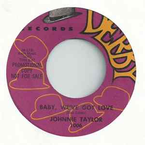 Johnnie Taylor - Baby, We've Got Love / (I'll Always Be) In Love With You Mp3