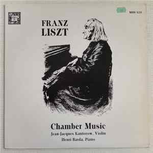 Franz Liszt - Jean-Jacques Kantorow, Henri Barda - Chamber Music Mp3