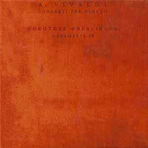 A. Vivaldi, Dorothee Oberlinger, Ornamente 99 - Concerti Per Flauto Mp3