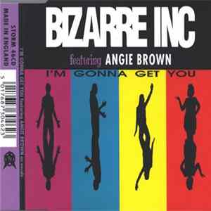 Bizarre Inc Featuring Angie Brown - I'm Gonna Get You Mp3