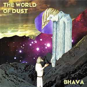 The World Of Dust - Bhava Mp3