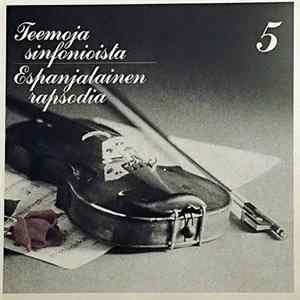 Various - Sävelten Siivin 150 Klassisen Musiikin Suosikkia 5 Teemoja sinfonioista Espanjalainen rapsodia Mp3