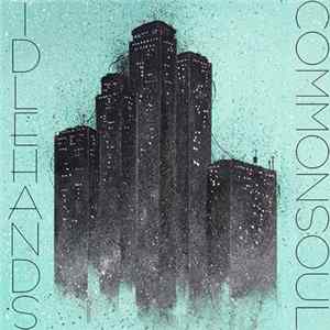 Idlehands - Common Soul Mp3