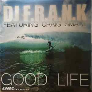 DJ Frank Featuring Craig Smart - Good Life Mp3