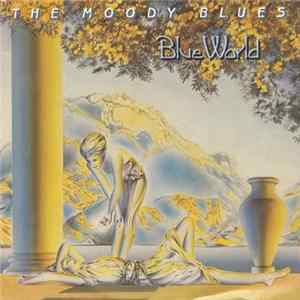 The Moody Blues - Blue World Mp3