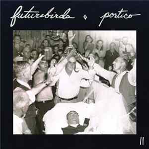 Futurebirds - Portico II Mp3