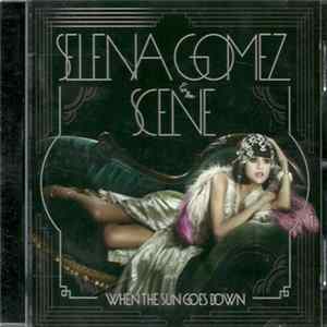 Selena Gomez & The Scene - When The Sun Goes Down Mp3