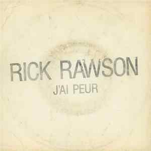 Rick Rawson - J'Ai Peur Mp3