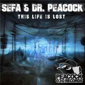 Sefa & Dr. Peacock - This Life Is Lost Mp3