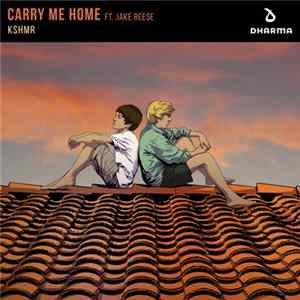 KSHMR Ft. Jake Reese - Carry Me Home Mp3