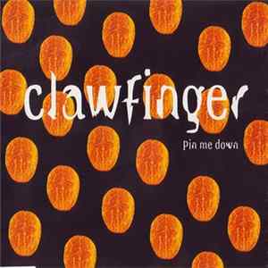 Clawfinger - Pin Me Down Mp3