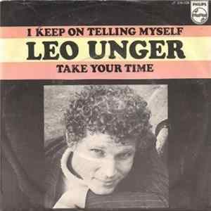 Leo Unger - I Keep On Telling Myself / Take Your Time Mp3