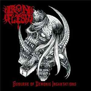 Iron Flesh - Scourge Of Demonic Incantations Mp3
