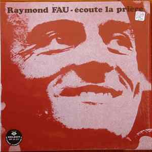 Raymond Fau - Écoute La Prière Mp3