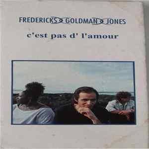 Fredericks Goldman Jones - C'est Pas D'l'amour Mp3