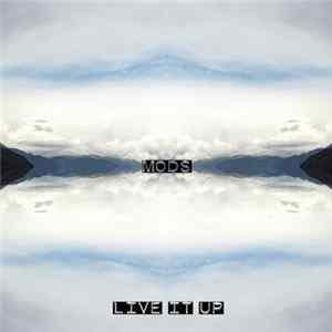 Mods - Live It Up Mp3