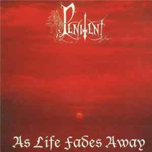 Penitent - As Life Fades Away Mp3