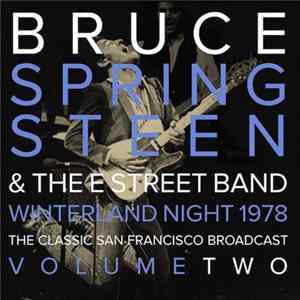 Bruce Springsteen & The E Street Band - Winterland Night 1978 - The Classic San Francisco Broadcast - Volume Two Mp3