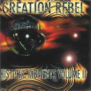 Creation Rebel - Historic Moments Volume II Mp3