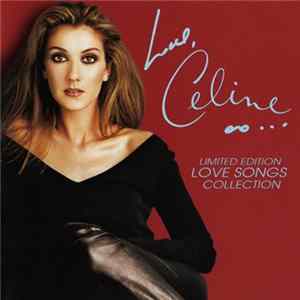 Celine Dion - Love, Celine (Limited Edition - Love Songs Collection) Mp3