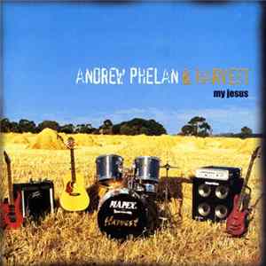 Andrew Phelan & Harvest - My Jesus Mp3