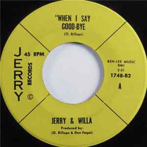Jerry & Willa - When I Say Good-Bye Mp3