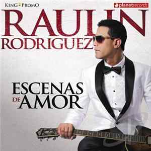 Raulin Rodriguez - Escenas de Amor Mp3