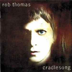 Rob Thomas - Cradlesong Mp3